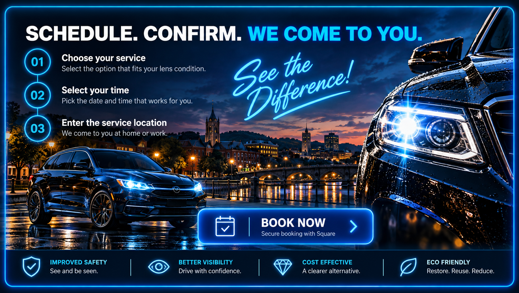 Schedule. Confirm. We come to you. Choose your service, select your time, and enter the service location.