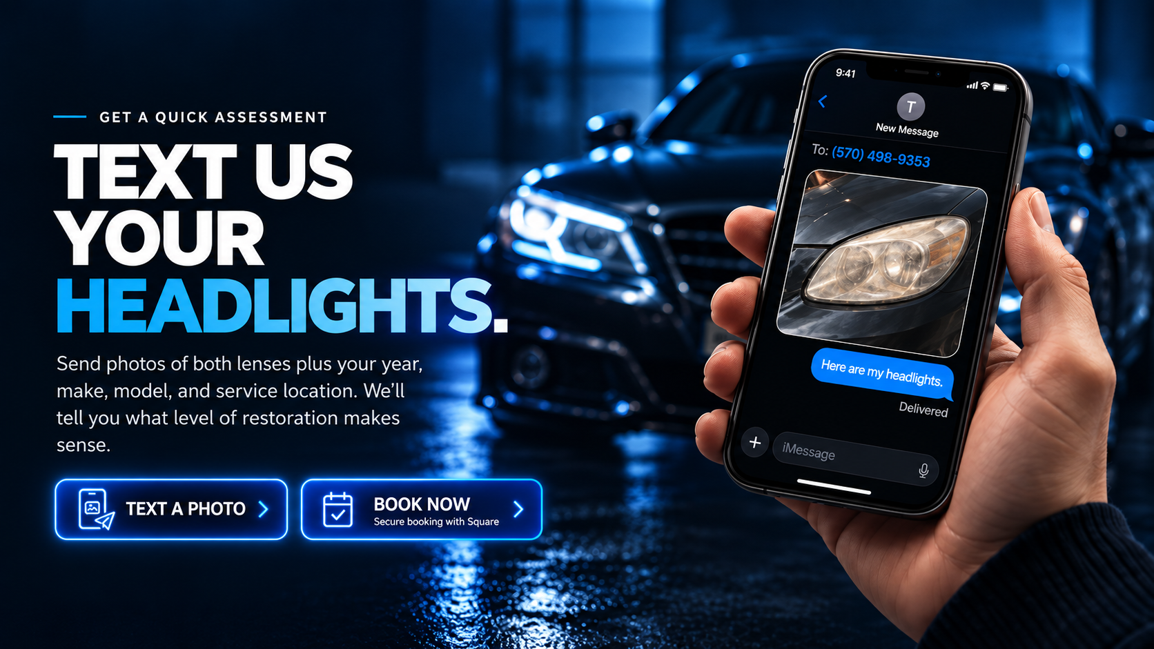 Text us your headlights. Send clear photos of both headlights with your year, make, and model.